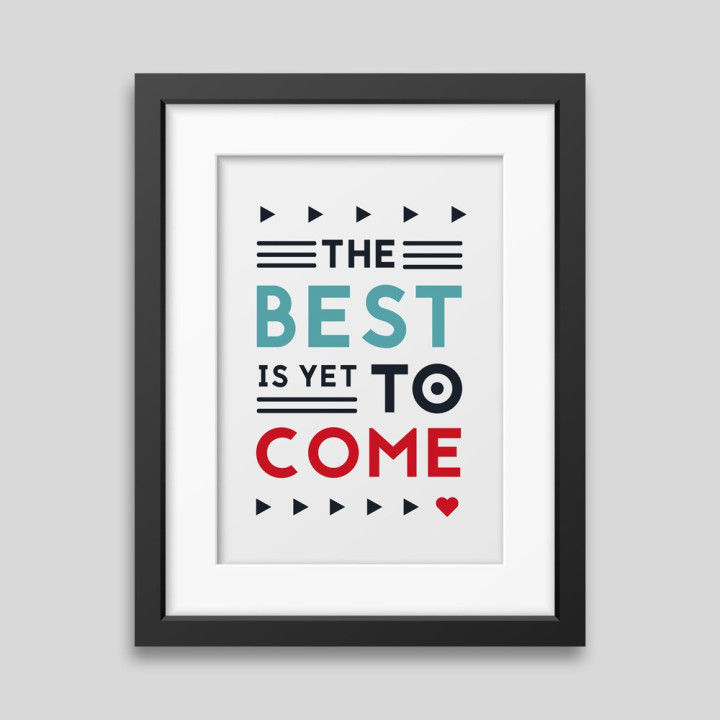 The best is yet to come&#039; Framed poster